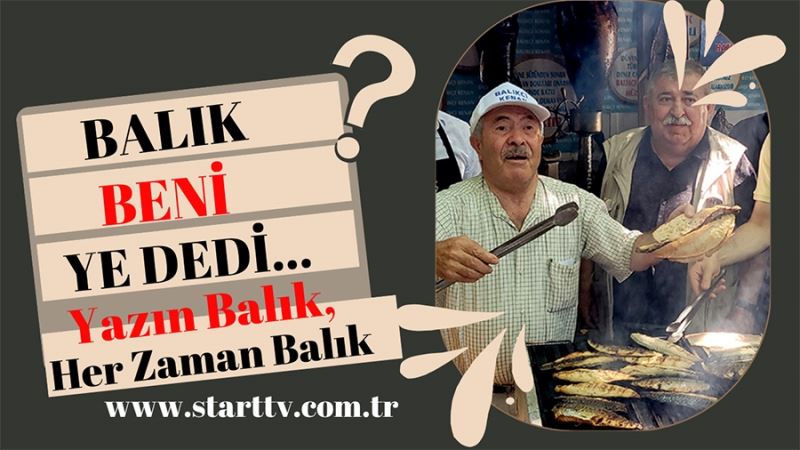 Yazın Balık, Her Zaman Balık