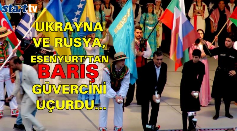 UKRAYNA VE RUSYA, ESENYURT’TAN BARIŞ GÜVERCİNİ UÇURDU