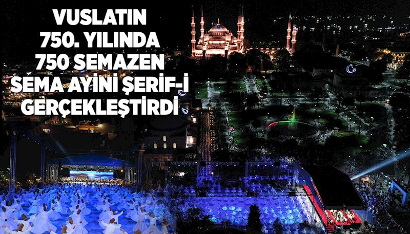 VUSLATIN 750. YILINDA 750 SEMAZEN SULTANAHMET MEYDANI’NDA SEMA AYİN-İ ŞERİFİ GERÇEKLEŞTİRDİ