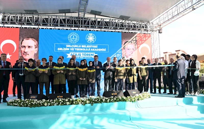 Milli Eğitim Bakanı Prof. Dr. Yusuf Tekin’in Katılımı İle SELÇUKLU BELEDİYESİ GELİŞİM VE TEKNOLOJİ AKADEMİSİ’NİN RESMİ AÇILIŞI GERÇEKLEŞTİRİLDİ