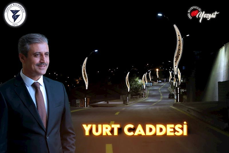 DOĞU-BATI GÜZERGÂHININ YENİ BULVARI “YURT CADDESİ”