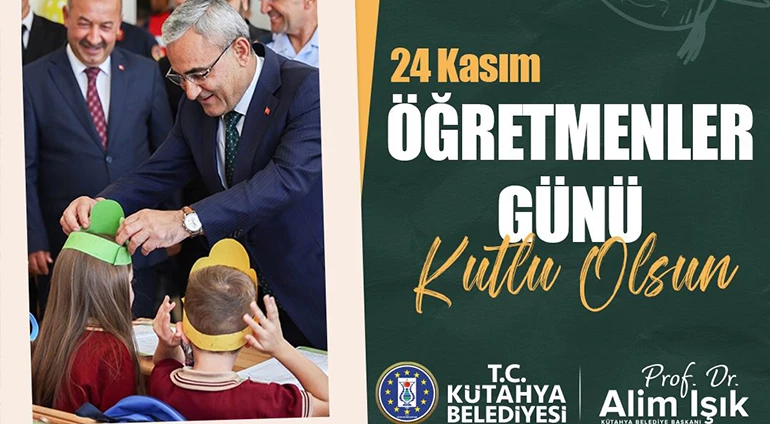 BAŞKANIMIZ IŞIK’TAN 24 KASIM ÖĞRETMENLER GÜNÜ MESAJI