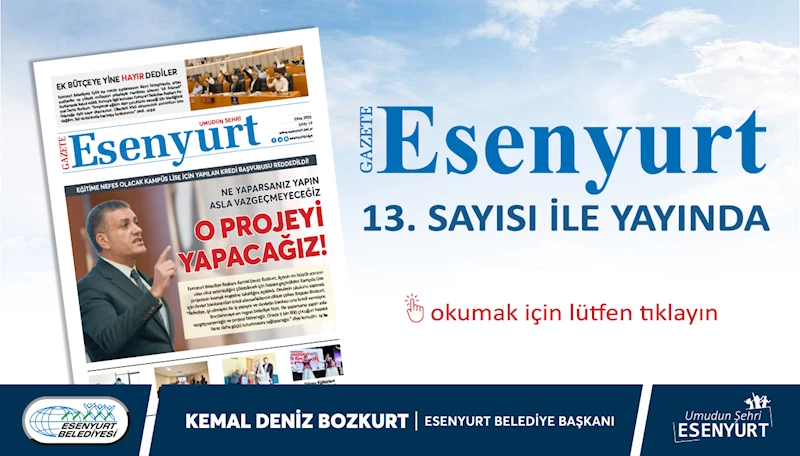 Gazete Esenyurt 13.Sayısı İle Yayında