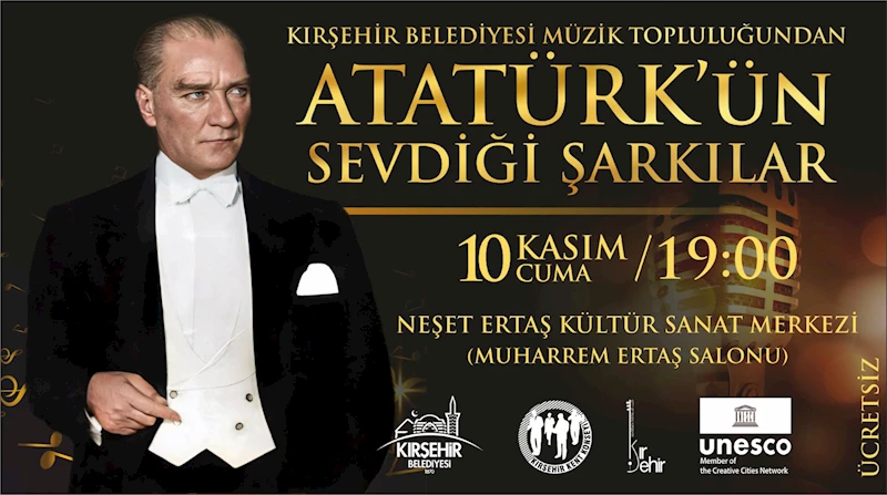 ATATÜRK’ÜN SEVDİĞİ ŞARKILAR SESLENDİRİLECEK