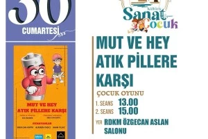 ‘MUT VE HEY ATIK PİLLERE KARŞI’ HAFTA SONU ÇOCUKLARLA