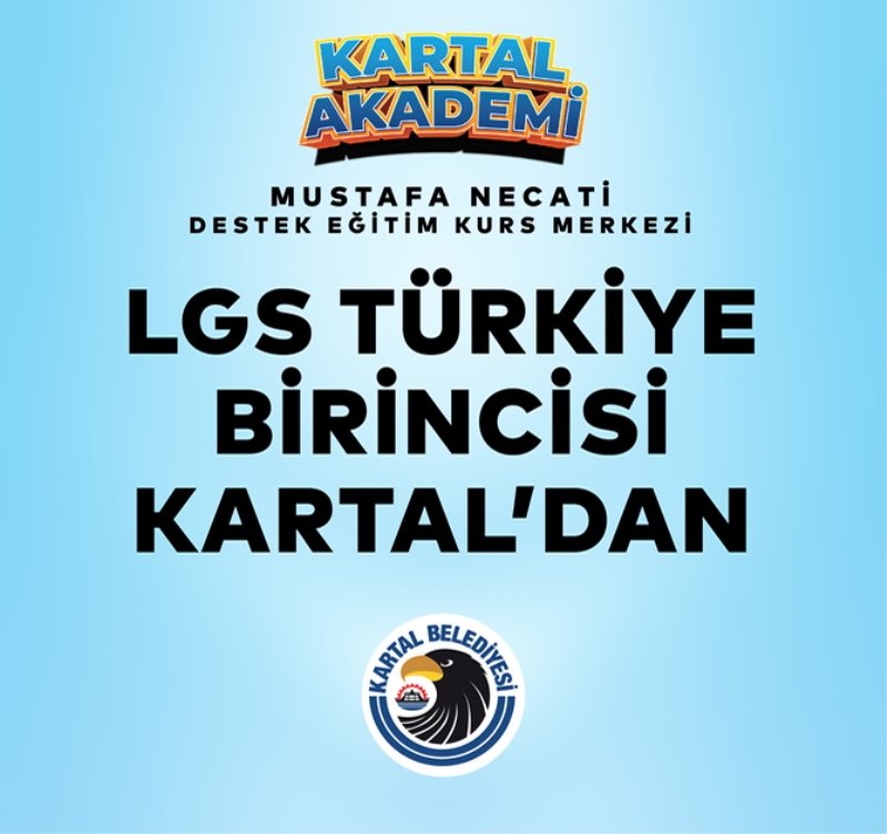 LGS TÜRKİYE BİRİNCİSİ KARTAL’DAN