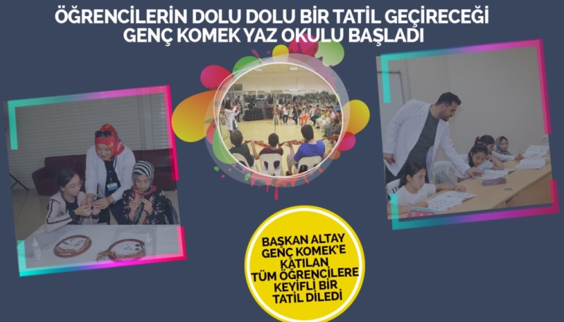 ÖĞRENCİLERİN DOLU DOLU BİR TATİL GEÇİRECEĞİ GENÇ KOMEK YAZ OKULU BAŞLADI