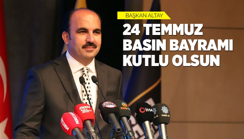 BAŞKAN ALTAY: “24 TEMMUZ BASIN BAYRAMI KUTLU OLSUN”