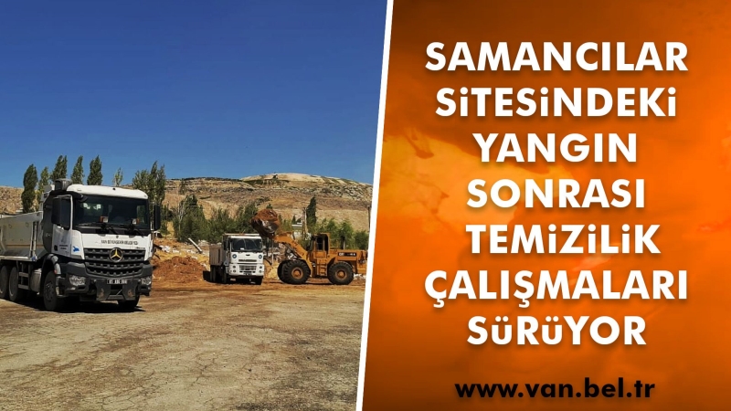 SAMANCILAR SİTESİNDEKİ YANGIN SONRASI TEMİZİLİK ÇALIŞMALARI SÜRÜYOR