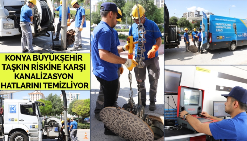 KONYA BÜYÜKŞEHİR TAŞKIN RİSKİNE KARŞI KANALİZASYON HATLARINI TEMİZLİYOR