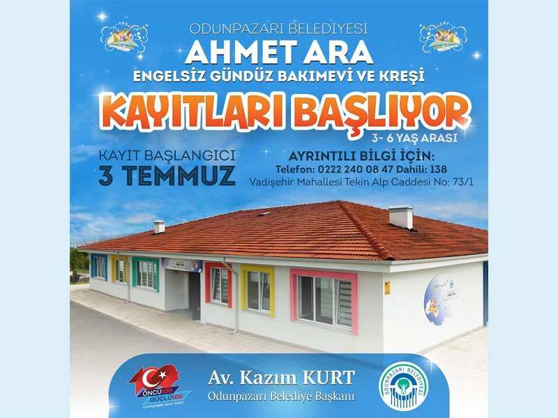 AHMET ARA ENGELSİZ GÜNDÜZ BAKIMEVİ VE KREŞİNDE KAYITLAR BAŞLADI