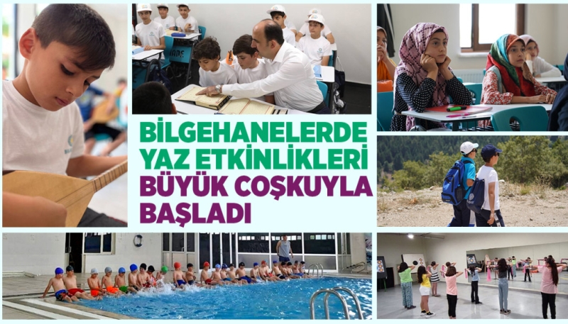 BİLGEHANELERDE YAZ ETKİNLİKLERİ BÜYÜK COŞKUYLA BAŞLADI