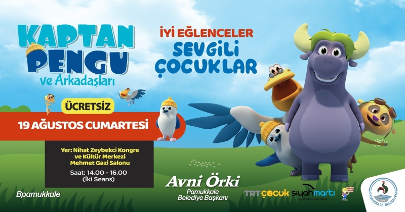 KAPTAN PENGU VE ARKADAŞLARI PAMUKKALE’YE GELİYOR!