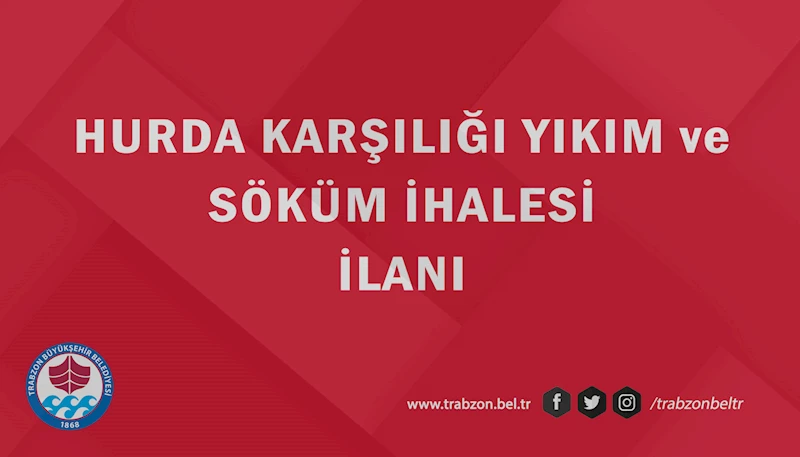 HURDA KARŞILIĞI YIKIM VE SÖKÜM İHALESİ