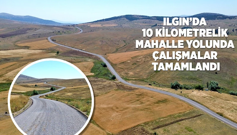 ILGIN’DA 10 KİLOMETRELİK MAHALLE YOLUNDA ÇALIŞMALAR TAMAMLANDI