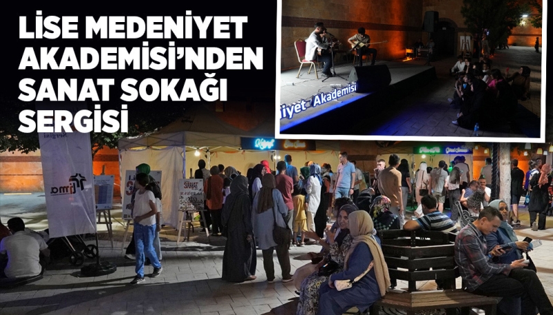 LİSE MEDENİYET AKADEMİSİ’NDEN SANAT SOKAĞI SERGİSİ