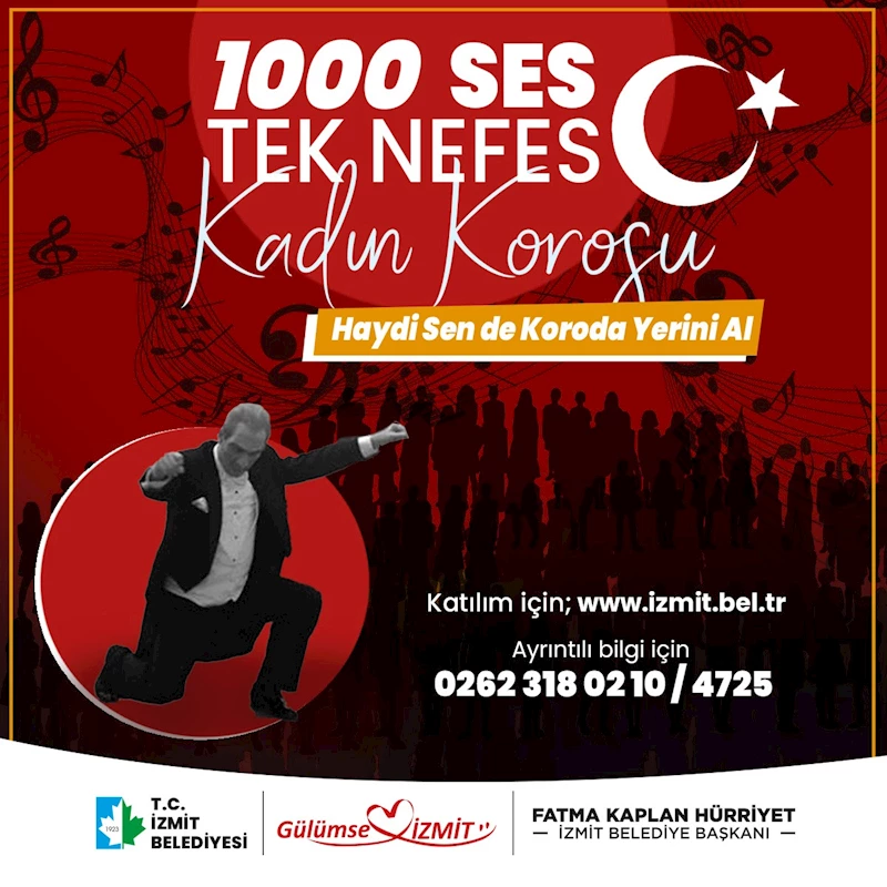 İZMİT BELEDİYESİ 1000 KİŞİLİK KADIN KOROSU KURUYOR!