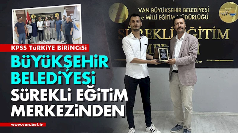 KPSS TÜRKİYE BİRİNCİSİ BÜYÜKŞEHİR BELEDİYESİ SÜREKLİ EĞİTİM MERKEZİNDEN