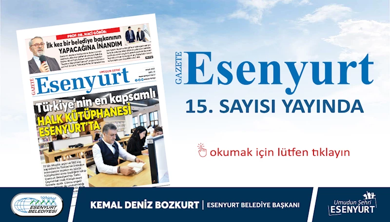 Gazete Esenyurt 15.Sayısı İle Yayında