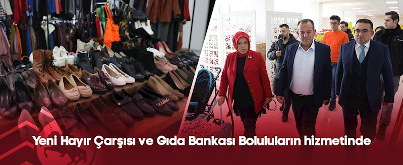 Yeni Hayır Çarşısı ve Gıda Bankası Boluluların hizmetinde