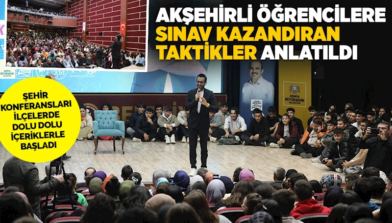 AKŞEHİRLİ ÖĞRENCİLERE “SINAV KAZANDIRAN TAKTİKLER” ANLATILDI