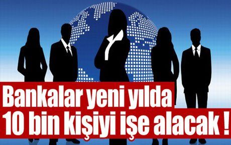 10 bin kişiye iş imkanı