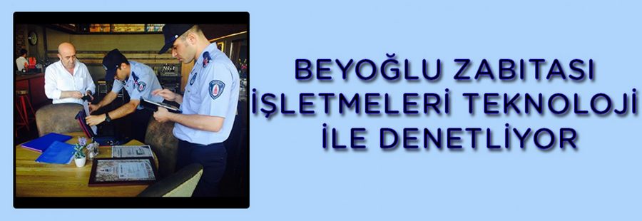 Zabıta İşletmeleri Teknoloji İle Denetliyor