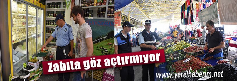 Zabıta göz açtırmıyor