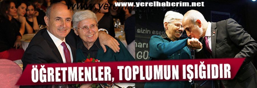 Öğretmenler yaşadıkları toplumların ışığıdır