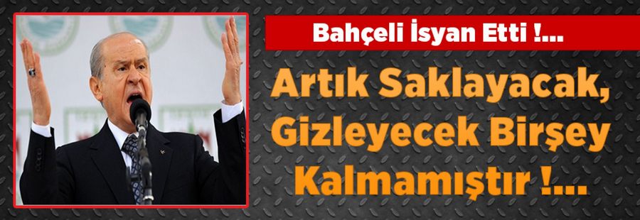 Artık saklayacak, gizleyecek, öteleyecek bir şey kalmamıştır.