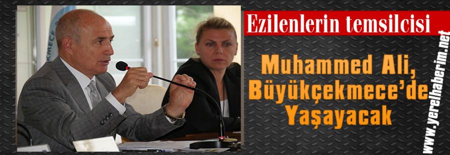 Muhammed Ali adı Büyükçekmece’de yaşayacak