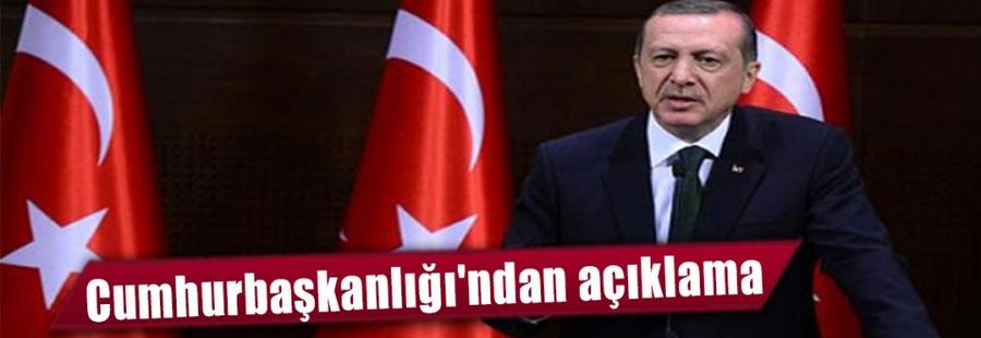 Cumhurbaşkanlığı'ndan açıklama