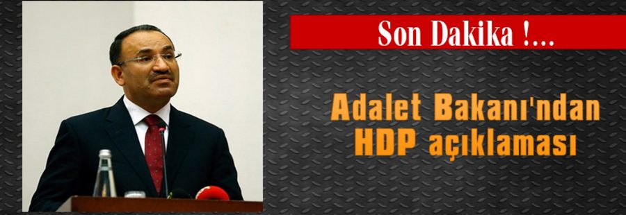 Adalet Bakanı'ndan HDP açıklaması