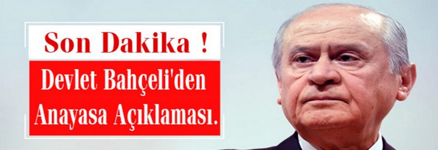 Devlet Bahçeli'den anayasa açıklaması.