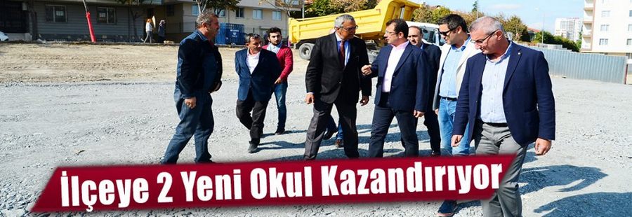 İlçeye 2 Yeni Okul Kazandırıyor