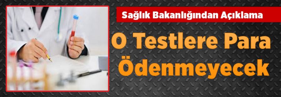 O Testlere Artık Para Ödenmeyecek