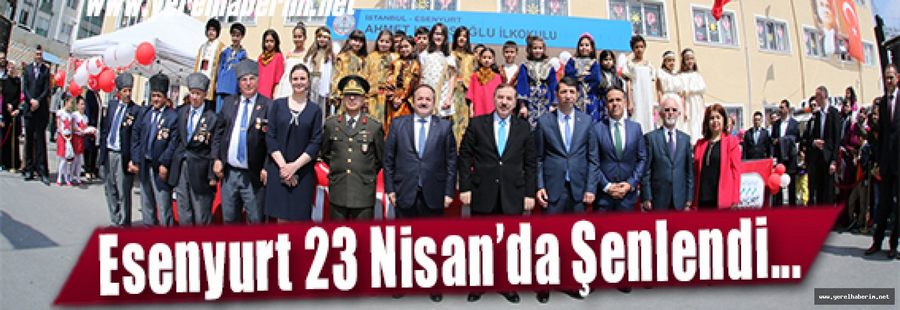 23 Nisan Esenyurt’ta Coşkuyla Kutlandı