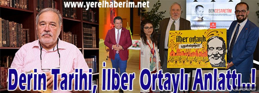 Derin Tarihi İlber Ortaylı Anlattı