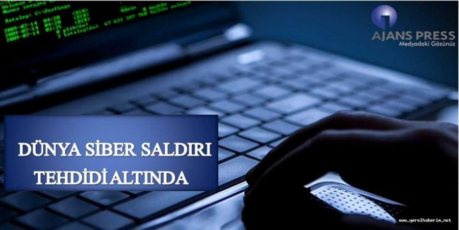 Dünya Siber Saldırı Tehdidi Altında