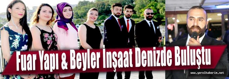 Fuar Yapı - Beyler İnşaat; Denizde Buluştu