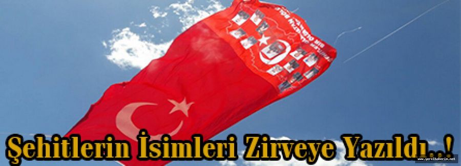 Şehitlerin İsimleri Zirveye Yazıldı