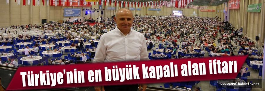 Türkiye’nin en büyük kapalı alan iftarında buluşacaklar