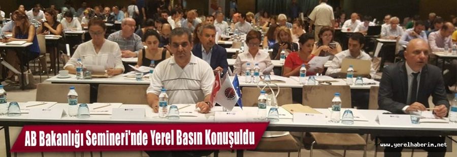 AB Bakanlığı Semineri'nde Yerel Basın Konuşuldu