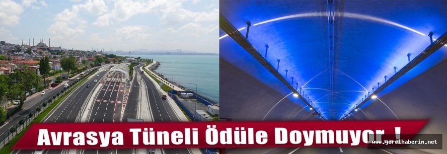 Avrasya Tüneli Ödüle Doymuyor..!