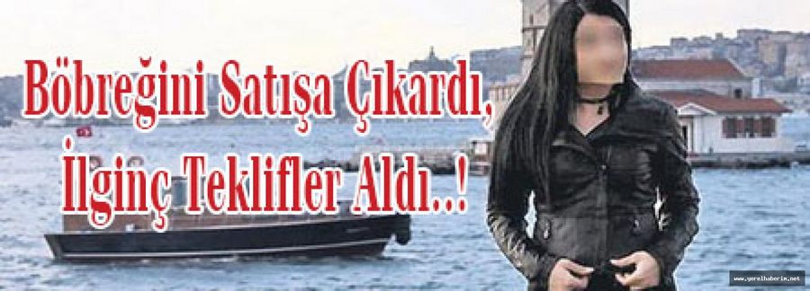 Böbreğini Satışa Çıkardı, İlginç Teklifler Aldı..!