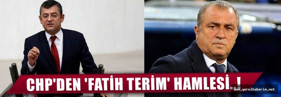 CHP'den "Fatih Terim" Hamlesi..!