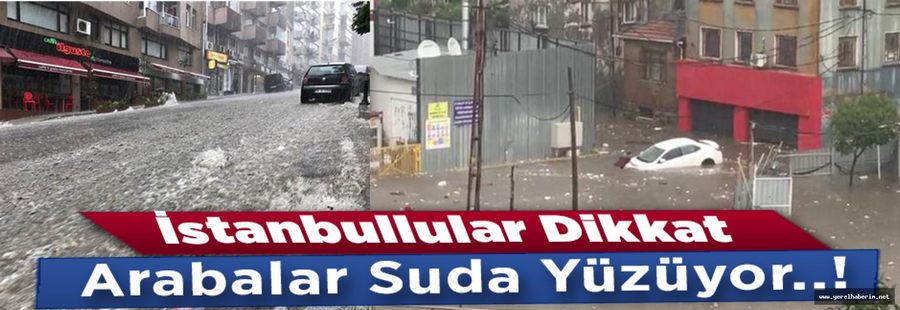 İstanbullular Dikkat; Arabalar Suda Yüzüyor..!