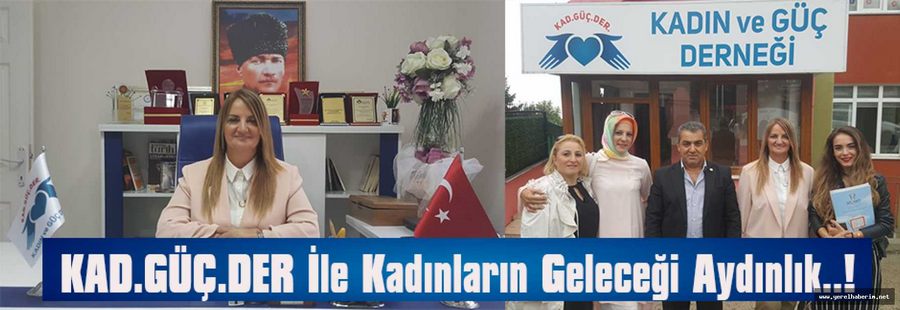 KAD.GÜÇ.DER İle Kadınların Geleceği Aydınlık..!