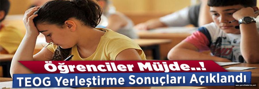 TEOG Yerleştirme Sonuçları Açıklandı..!