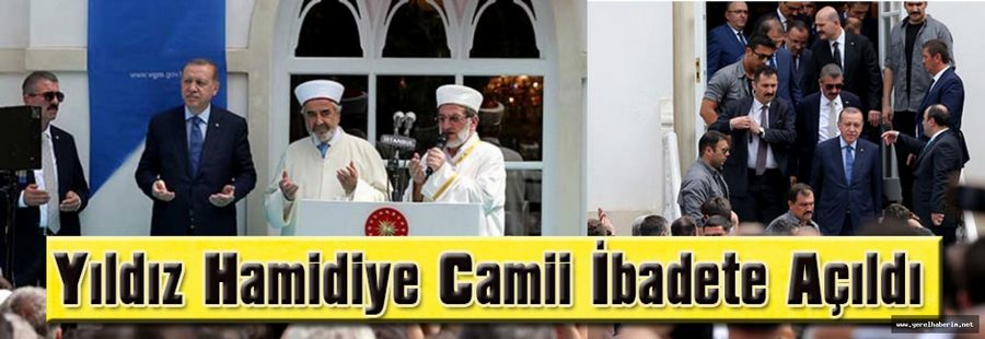 Yıldız Hamidiye Camii İbadete Açıldı